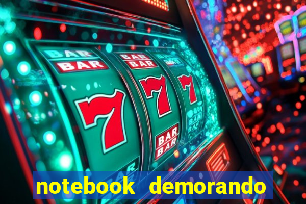 notebook demorando para ligar tela preta