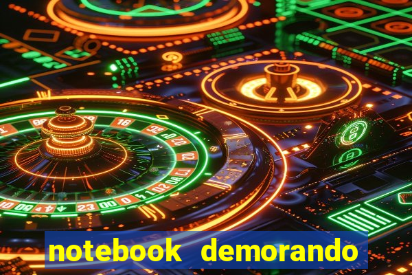 notebook demorando para ligar tela preta