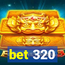 bet 320