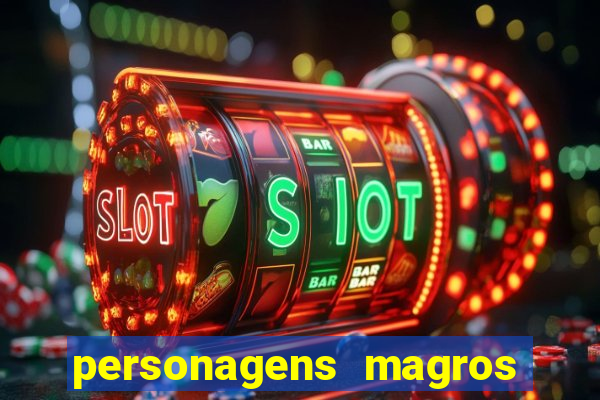 personagens magros de desenhos