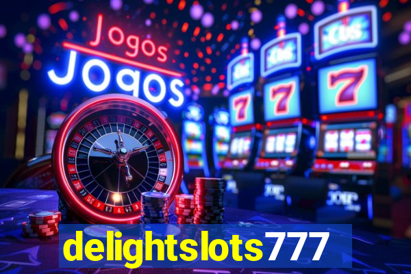 delightslots777
