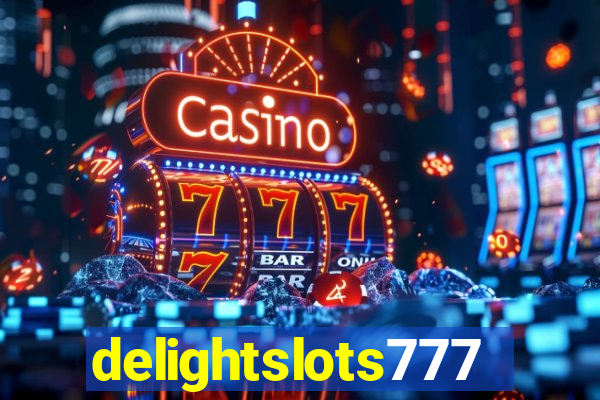 delightslots777