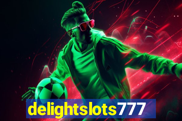 delightslots777