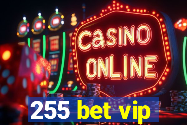 255 bet vip