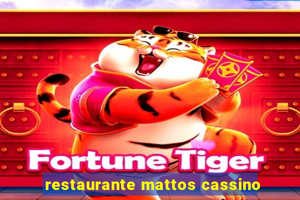 restaurante mattos cassino