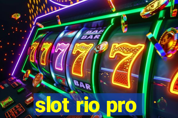 slot rio pro