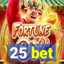 25 bet