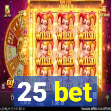 25 bet