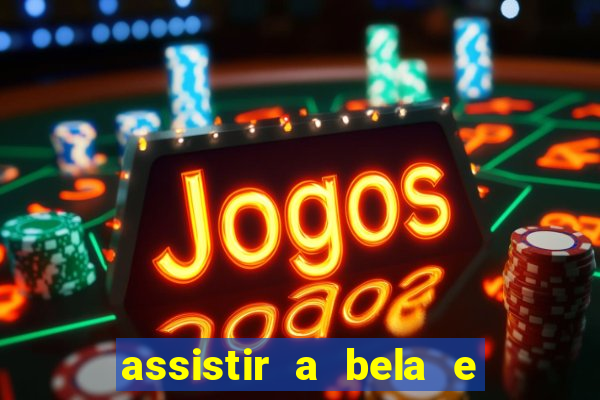 assistir a bela e a fera 1991 online dublado
