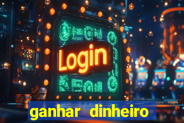 ganhar dinheiro agora na conta