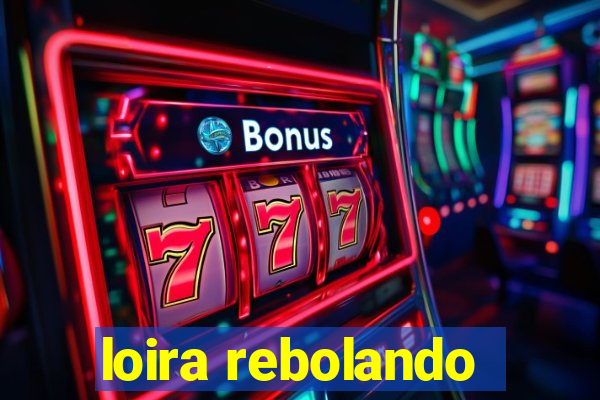 loira rebolando