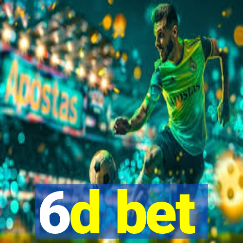 6d bet