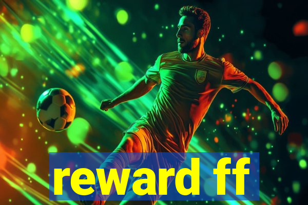 reward ff