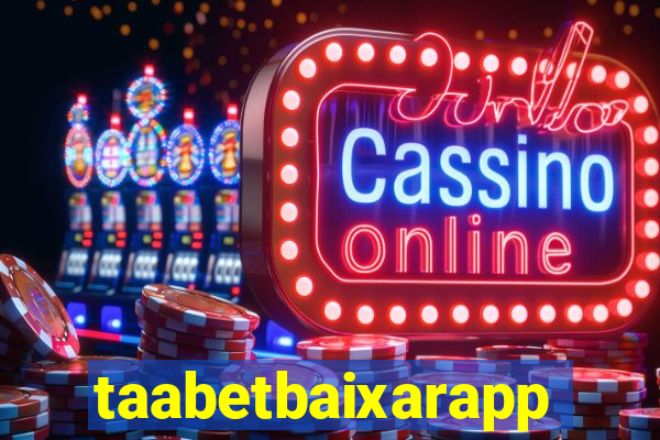 taabetbaixarapp