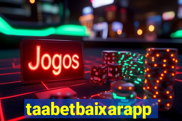 taabetbaixarapp