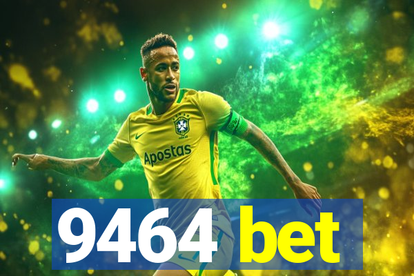 9464 bet