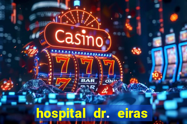 hospital dr. eiras em botafogo