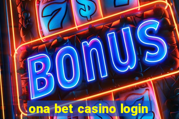 ona bet casino login