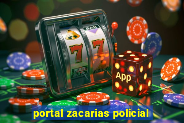 portal zacarias policial