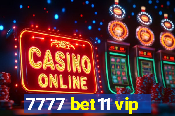 7777 bet11 vip