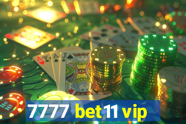 7777 bet11 vip