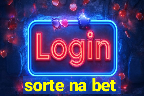 sorte na bet