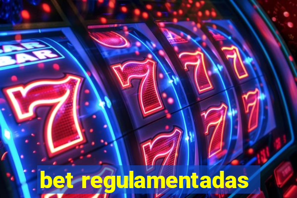 bet regulamentadas