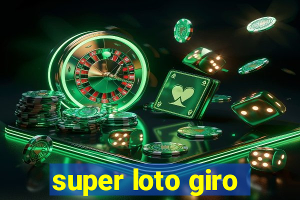 super loto giro