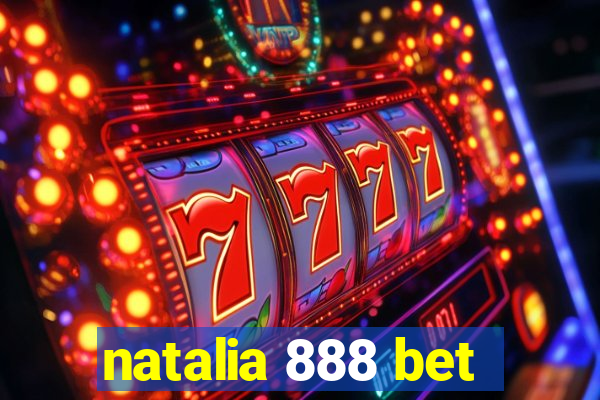 natalia 888 bet