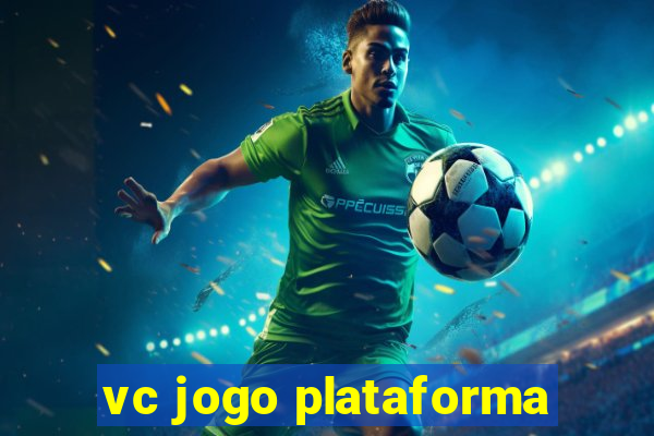 vc jogo plataforma