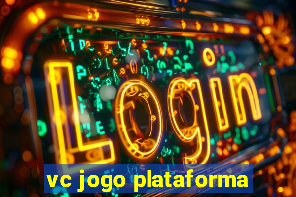 vc jogo plataforma
