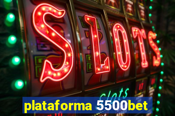 plataforma 5500bet