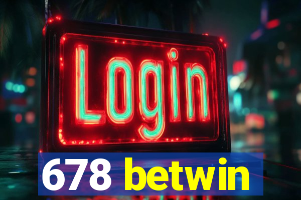 678 betwin