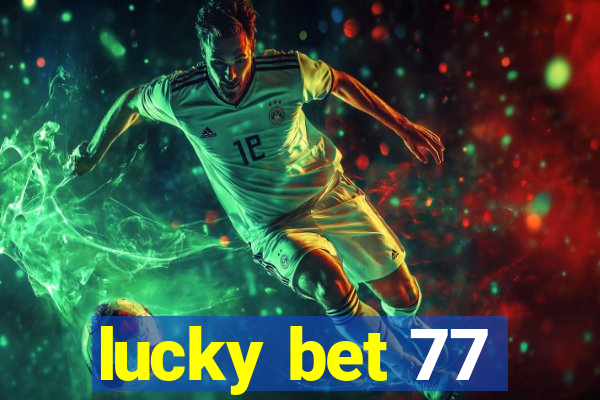 lucky bet 77