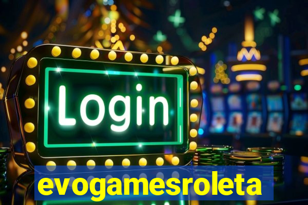 evogamesroleta