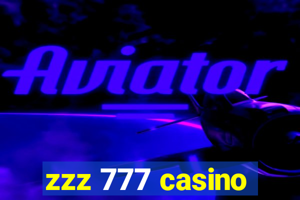 zzz 777 casino