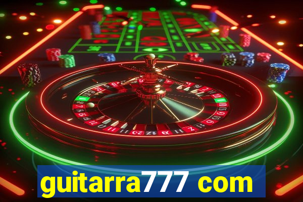 guitarra777 com
