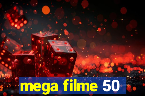 mega filme 50
