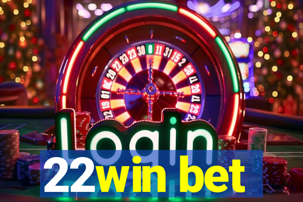 22win bet