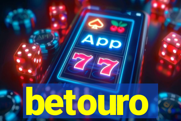 betouro