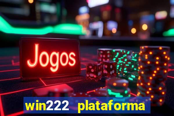 win222 plataforma de jogos