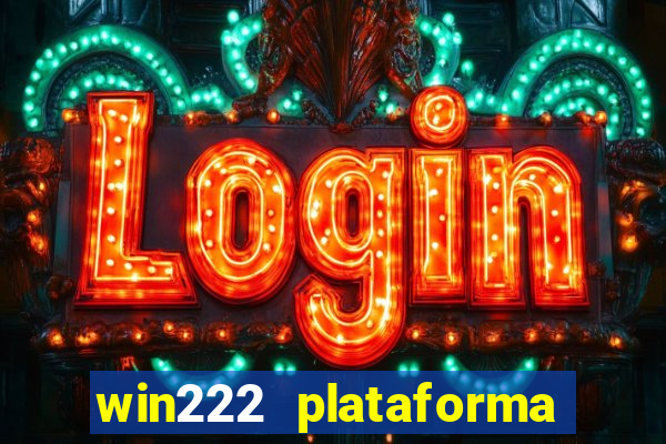 win222 plataforma de jogos