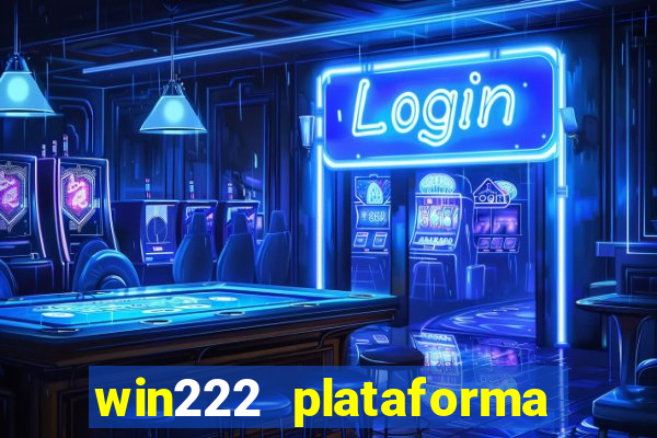 win222 plataforma de jogos