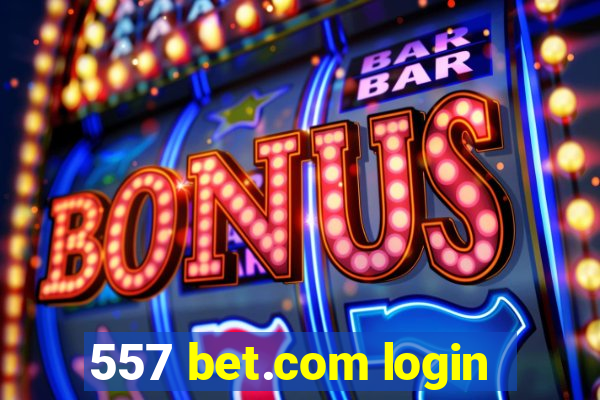 557 bet.com login
