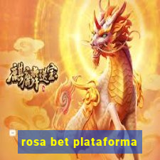 rosa bet plataforma