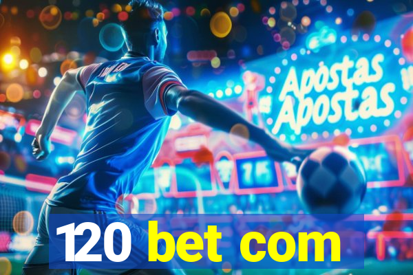 120 bet com