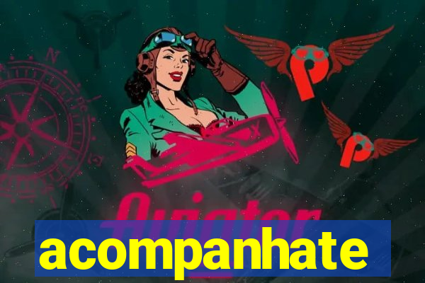 acompanhate