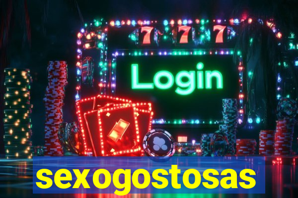 sexogostosas