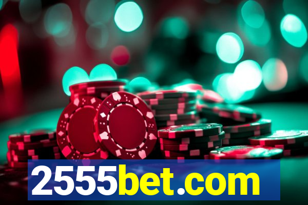 2555bet.com