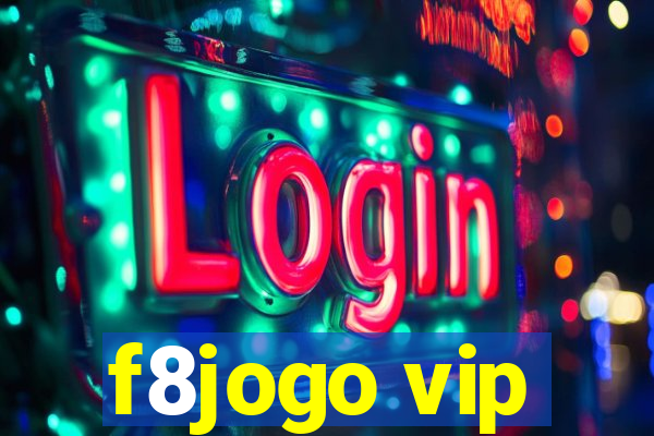 f8jogo vip